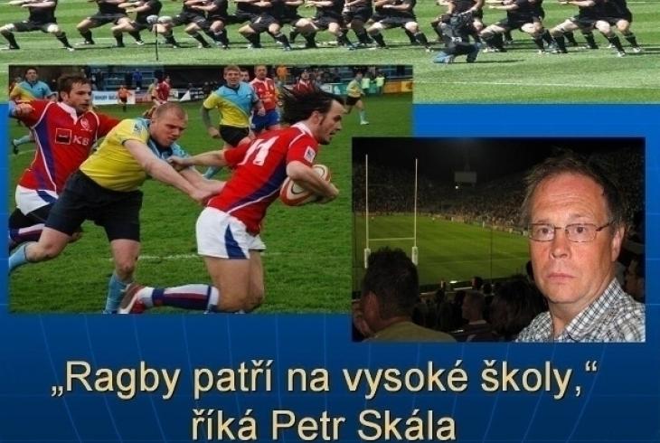 Ragby patří na vysoké školy, říká Petr Skála Ragby patří na vysoké školy, říká Petr Skála