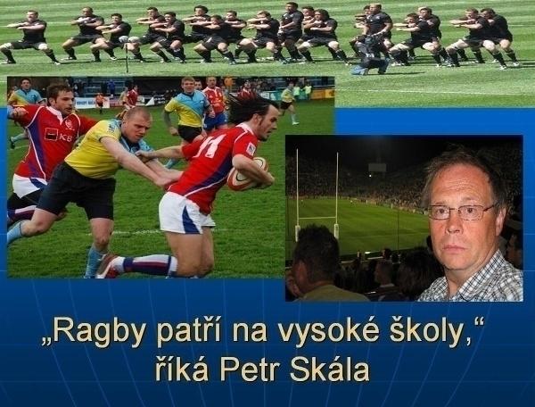 Ragby patří na vysoké školy, říká Petr Skála